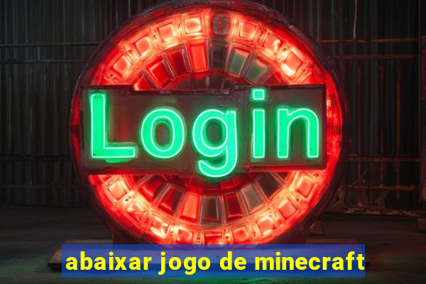 abaixar jogo de minecraft